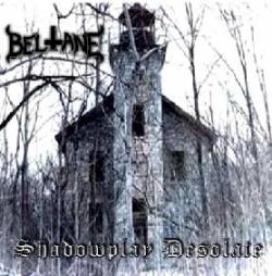 Beltane (NZ) : Shadowplay Desolate